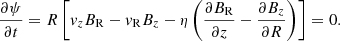 $$ \begin{aligned} \frac{\partial \psi }{\partial t}=R\left[v_zB_{\rm R}-v_{\rm R}B_z-\eta \left(\frac{\partial B_{\rm R}}{\partial z}-\frac{\partial B_z}{\partial R}\right)\right]=0. \end{aligned} $$