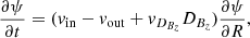 $$ \begin{aligned} \frac{\partial \psi }{\partial t}=({v}_{\rm in}-{v}_{\rm out}+{v}_{D_{B_z}}D_{B_z}) \frac{\partial \psi }{\partial R}, \end{aligned} $$
