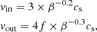 $$ \begin{aligned}&{v}_{\rm in}=3\times \beta ^{-0.2} c_{\rm s} \nonumber \\&{v}_{\rm out}=4f\times \beta ^{-0.3} c_{\rm s}, \end{aligned} $$