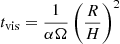 $ t_{\mathrm{vis}}=\frac{1}{\alpha\Omega}\left(\frac{R}{H}\right)^2 $