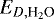 $E_{D,\textrm{H}_2\textrm{O}}$