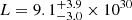 $ L = 9.1^{+3.9}_{-3.0} \times 10^{30} $