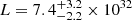$ L = 7.4^{+3.2}_{-2.2} \times 10^{32} $