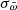 $ \sigma_{\bar{\omega}} $