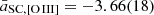 $ \bar{a}_{\mathrm{SC,[O\,III]}} = -3.66(18) $