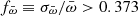 $ f_{\bar{\omega}} \equiv \sigma_{\bar{\omega}} / \bar{\omega} > 0.373 $