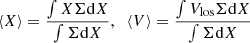 $$ \begin{aligned} \langle X\rangle =\frac{\int X \Sigma \mathrm{d}X}{\int \Sigma \mathrm{d}X} ,\;\; \langle V\rangle =\frac{\int V_{\rm los}\Sigma \mathrm{d}X}{\int \Sigma \mathrm{d}X} \end{aligned} $$