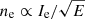 $ n_{\mathrm{e}} \propto I_{\mathrm{e}} / \sqrt{E} $