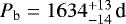 $P_{\textrm{b}}=1634_{-14}^{&#x002B;13}\,\textrm{d}$