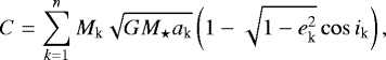 \begin{equation*} C=\sum_{k=1}^{n} M_{\textrm{k}}\sqrt{G M_{\star} a_{\textrm{k}}}\left(1-\sqrt{1-e_{\textrm{k}}^2}\cos{i_{\textrm{k}}}\right), \end{equation*}