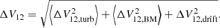 $$ \begin{aligned} \Delta V_{12} = \sqrt{\left\langle \Delta V_{\rm 12, turb}^2 \right\rangle + \left\langle \Delta V_{\rm 12, BM}^2 \right\rangle + \Delta V_{\rm 12, drift}^2}. \end{aligned} $$