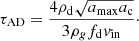 $$ \begin{aligned} \tau _{\rm AD} = \frac{4 \rho _{\rm d} \sqrt{a_{\rm max} a_{\rm c}}}{3\rho _gf_{\rm d}v_{\rm in}}\cdot \end{aligned} $$