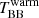 $ T^{\mathrm{warm}}_{\mathrm{BB}} $