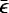 $\bar{\epsilon}$