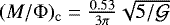$(M/\Phi)_{\mathrm{c}}= \frac{0.53}{3 \pi} \sqrt{5/\mathcal{G}} $