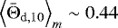$\left<\bar{\Theta}_{\textrm{d},10}\right>_{m}\sim 0.44$