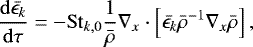 \begin{eqnarray*}\frac{\mathrm{d}\bar{\epsilon_k}}{\mathrm{d} \tau } = -\mathrm{St}_{k,0}\frac{1}{\bar{\rho}} \nabla_x \cdot \left[\bar{\epsilon_k} \bar{\rho}^{-1} \nabla_x \bar{\rho}\right], \end{eqnarray*}