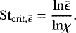 \begin{eqnarray*} \mathrm{St}_{\mathrm{crit},\bar{\epsilon}}= \frac{\mathrm{ln} \bar{\epsilon}}{\mathrm{ln} \chi}. \end{eqnarray*}