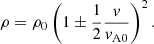 $$ \begin{aligned} \rho =\rho _0\left(1\pm \frac{1}{2}\frac{v}{v_{\rm A0}}\right)^2. \end{aligned} $$