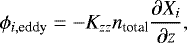 \begin{align*} \phi_{i,\textrm{eddy}} = -K_{zz} n_{\textrm{total}} \frac{\partial X_i}{\partial z}, \end{align*}