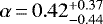 $\alpha\,{=}\,0.42^{&#x002B;0.37}_{-0.44}$