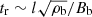 $ t_{\mathrm{r}}\sim l\sqrt{\rho_{\mathrm{b}}}/B_{\mathrm{b}} $