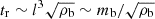 $ t_{\mathrm{r}}\sim l^3\sqrt{\rho_{\mathrm{b}}}\sim m_{\mathrm{b}}/\sqrt{\rho_{\mathrm{b}}} $