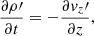 $$ \begin{aligned}&\frac{\partial \rho \prime }{\partial t} = - \frac{\partial { v}_z\prime }{\partial z}, \end{aligned} $$