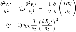 $$ \begin{aligned}&\quad \frac{\partial ^2 { v}_z\prime }{\partial t^2} - c_{\mathrm{s,0} }^2\frac{\partial ^2 { v}_z\prime }{\partial z^2} = - \frac{1}{2} \frac{\partial }{\partial t} \left(\frac{\partial B_{ y}^{\prime 2}}{\partial z}\right) \nonumber \\&\quad -(\gamma -1) \eta _{\rm C,0}\frac{\partial }{\partial z}\left(\frac{\partial B_{ y}\prime }{\partial z}\right)^2. \ \ \ \end{aligned} $$