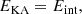 $$ \begin{aligned} E_{\rm KA} = E_{\rm int} , \end{aligned} $$