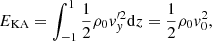 $$ \begin{aligned} E_{\rm KA} = \int _{-1}^{1} \frac{1}{2} \rho _0 { v}_{ y}^{\prime 2} \mathrm{d}z = \frac{1}{2} \rho _0 { v}_0^2 ,\end{aligned} $$