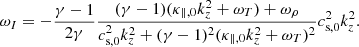 $$ \begin{aligned} \omega _I = - \frac{\gamma - 1}{2 \gamma } \frac{(\gamma -1) (\kappa _{\parallel ,0} k_z^2+\omega _T) + \omega _\rho }{c_{\mathrm{s,0} }^2 k_z^2 + (\gamma - 1)^2 (\kappa _{\parallel ,0} k_z^2+ \omega _T)^2} c_{\mathrm{s,0} }^2 k_z^2 .\end{aligned} $$