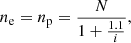 $$ \begin{aligned}&n_{\rm e} = n_{\rm p} = \frac{N}{1+ \frac{1.1}{i}} , \end{aligned} $$