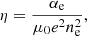 $$ \begin{aligned} \eta = \frac{\alpha _{\rm e}}{\mu _0 e^2 n_{\rm e}^2}, \end{aligned} $$