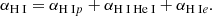$$ \begin{aligned}&\alpha _{{\text{H}}{\small {{\text{ I}}}}} = \alpha _{{\text{H}}{\small {{\text{ I}}}}p} + \alpha _{{\text{H}}{\small {{\text{ I}}}}{\text{ He}}{\small {{\text{ I}}}}} + \alpha _{{\text{H}}{\small {{\text{ I}}}}e}. \end{aligned} $$