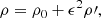 $$ \begin{aligned}&\rho = \rho _0 + \epsilon ^2 \rho \prime ,\end{aligned} $$