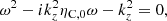 $$ \begin{aligned} \omega ^2-i k_z^2 \eta _{\rm C,0}\omega - k_z^2 = 0, \end{aligned} $$