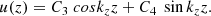 $$ \begin{aligned} u(z) = C_3 \ cos k_z z + C_4 \ \sin k_z z. \end{aligned} $$