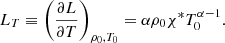 $$ \begin{aligned} L_T&\equiv \left(\frac{\partial L}{\partial T}\right)_{\rho _0,T_0} = \alpha \rho _0 \chi ^* T_0^{\alpha -1}. \end{aligned} $$