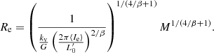 $$ \begin{aligned} R_{\rm e} = \left(\frac{1}{\frac{k_{\rm v}}{G}\left(\frac{2\pi \langle I_{\rm e} \rangle }{L^{\prime }_0}\right)^{2/\beta }}\right)^{1/\left(4/\beta +1\right)} M^{1/\left(4/\beta +1\right)}. \end{aligned} $$