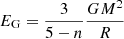 $ E_{\mathrm{G}} = \frac{3}{5-n}\frac{G M^2}{R} $