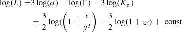 $$ \begin{aligned} \log (L) =&3\log (\sigma )-\log (\Gamma )-3\log (K_{\sigma })\nonumber \\& \pm \frac{3}{2}\log (\left( 1 + \frac{x}{y^3} \right)-\frac{3}{2}\log (1+z_{\rm f}) + \text{ const.} \end{aligned} $$