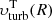 $ \upsilon_{\mathrm{turb}}^{\mathrm{T}}(R) $