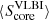 $ \langle S_{\mathrm{core}}^{\mathrm{VLBI}}\rangle $