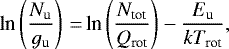 \begin{equation*} \textrm{ln}\left(\frac{N_{\textrm{u}}}{g_{\textrm{u}}}\right)\,{=}\,\textrm{ln}\left(\frac{N_{\textrm{tot}}}{Q_{\textrm{rot}}}\right)-\frac{E_{\textrm{u}}}{kT_{\textrm{rot}}},\end{equation*}