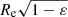 $ R_{\mathrm{e}}\sqrt{1-\varepsilon} $