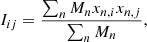 $$ \begin{aligned} I_{ij} = \frac{\sum _n M_{n} x_{n,i} x_{n,j}}{\sum _n M_{n}}, \end{aligned} $$
