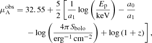 $$ \begin{aligned}&\mu _{\rm A}^\mathrm{obs} = 32.55 + \frac{5}{2}\left[\frac{1}{a_1}\log \left(\frac{E_{\rm p}}{\mathrm{keV}}\right) -\frac{a_0}{a_1} \right. \nonumber \\&\qquad \qquad \left.-\log \left(\frac{4\pi S_{\rm bolo}}{\mathrm{erg}^{-1}\,\mathrm{cm^{-2}}}\right) +\log \left(1+z\right)\right], \end{aligned} $$