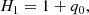 $$ \begin{aligned}&H_1=1 + q_0,\end{aligned} $$