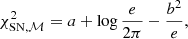 $$ \begin{aligned} \chi ^2_{\mathrm{SN},\mathcal{M} } = a + \log \frac{e}{2 \pi } - \frac{b^2}{e}, \end{aligned} $$